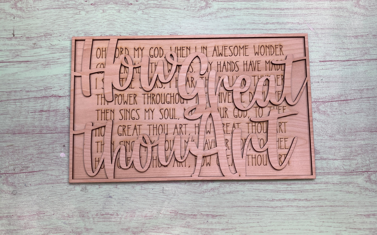 How Great Thou Art Song Lyric Sign Laser Cut / Engraved Wooden Blank