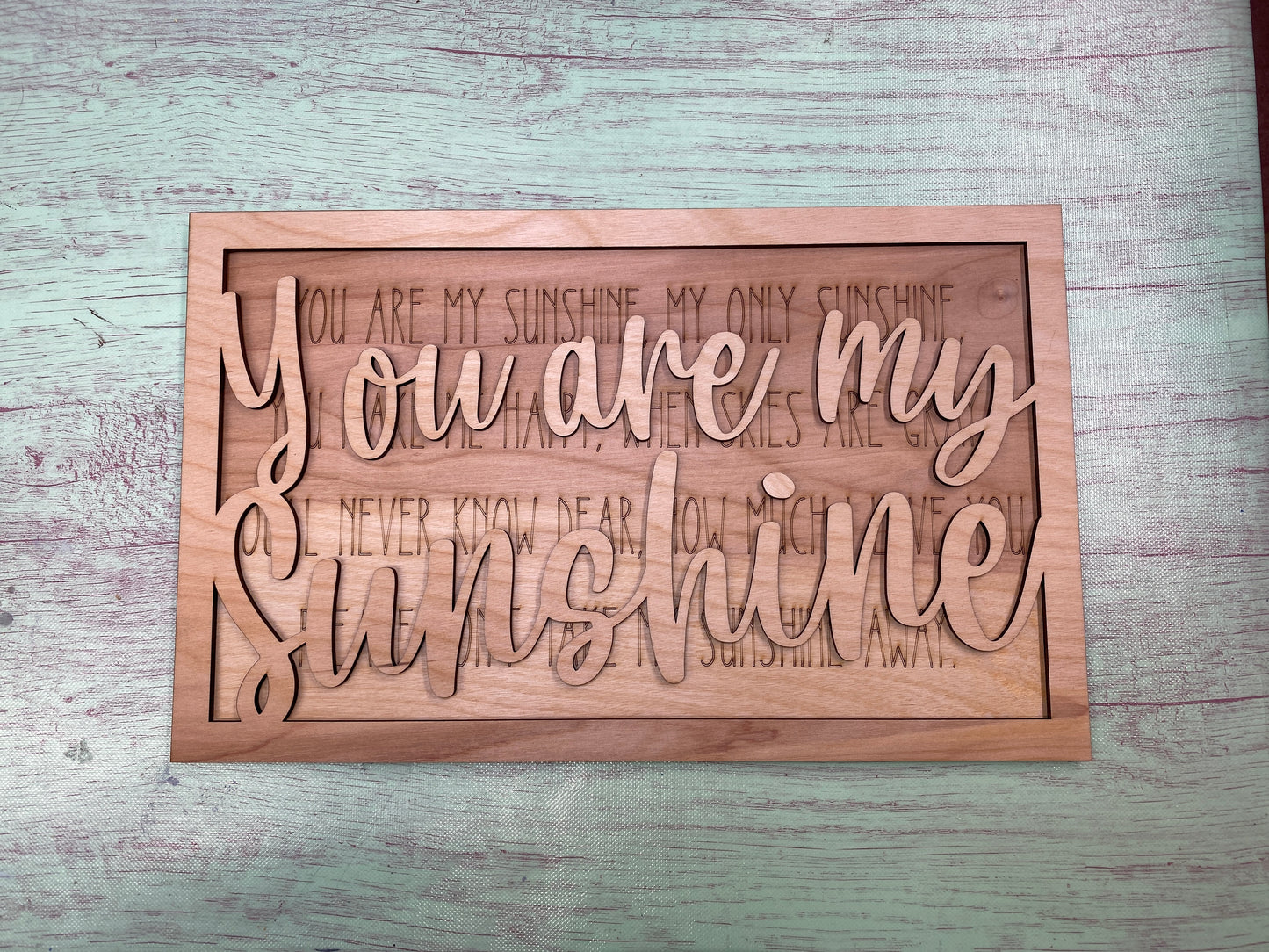 You Are My Sunshine Layered Sign Laser Cut / Engraved Wooden Blank
