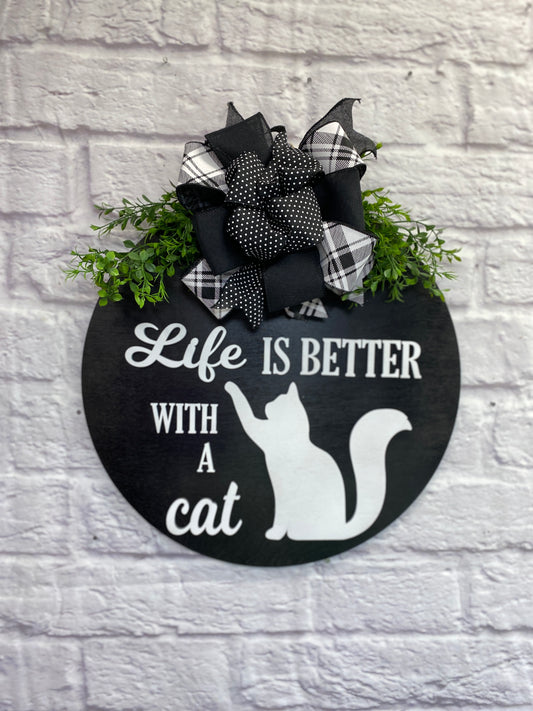 Life Is Better With A Cat Round Layered Sign / Laser Cut Door Hanger / Blanks for DIY Project
