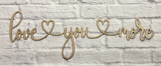 Love You More Laser Wood Cutout DIY Blanks