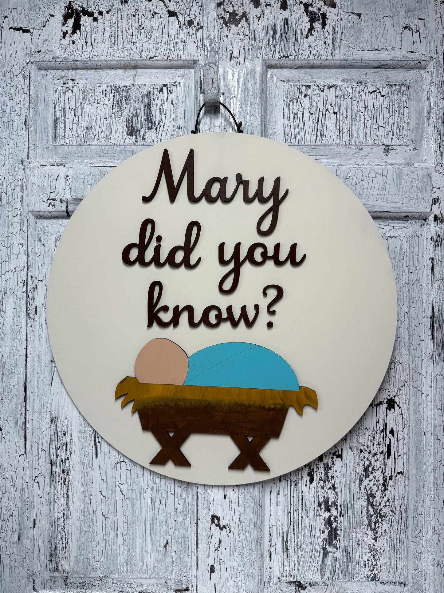 Mary Did You Know Door Hanger / Wall Hanging Blank DIY Kit or Painted Ready to Hang Sign / Baby Jesus