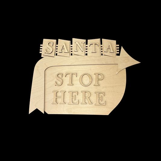 Santa Stop Here DIY Door Hanger Blank | Laser Cut Wood Kit