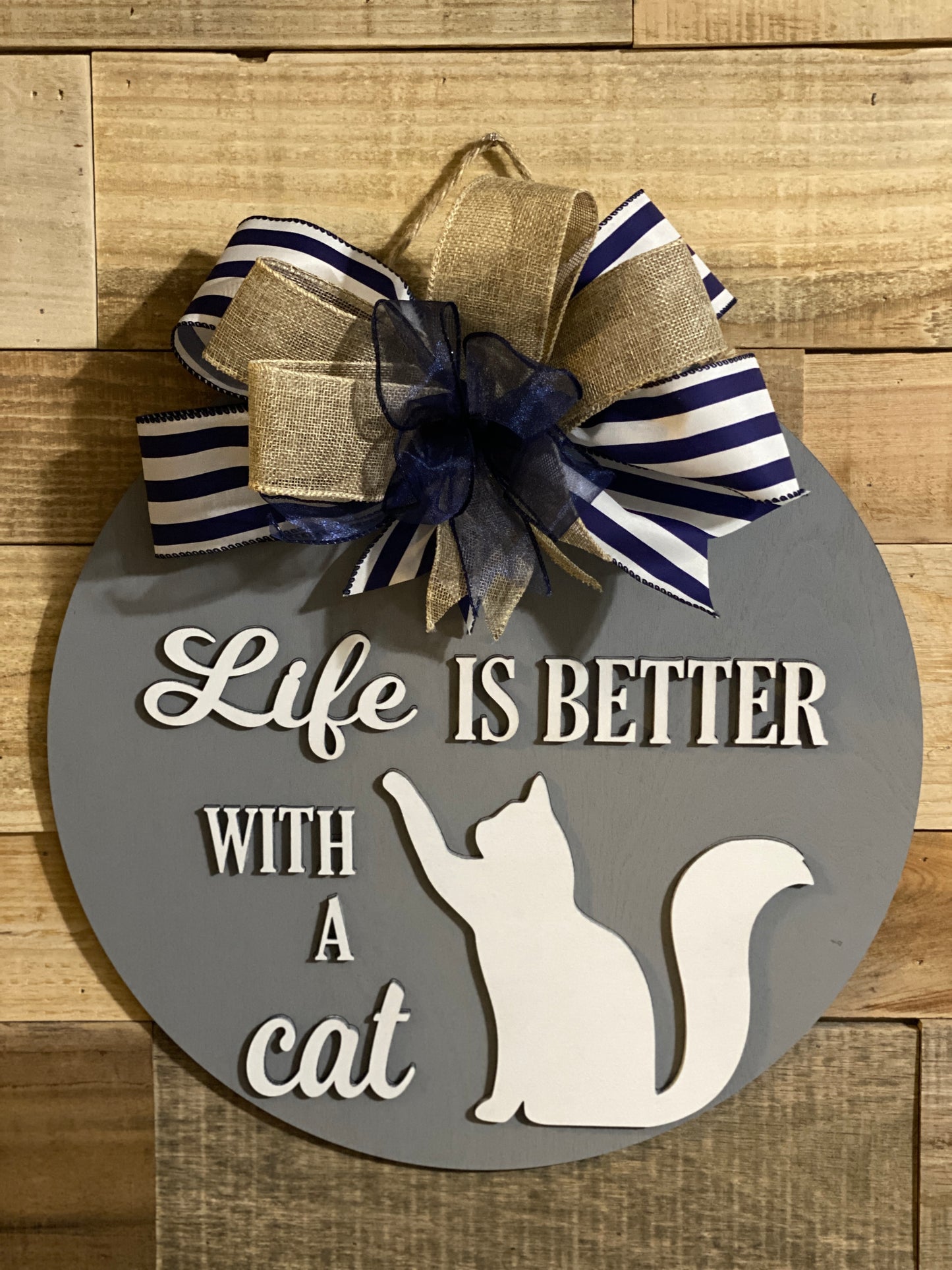 Life Is Better With A Cat Round Layered Sign / Laser Cut Door Hanger / Blanks for DIY Project