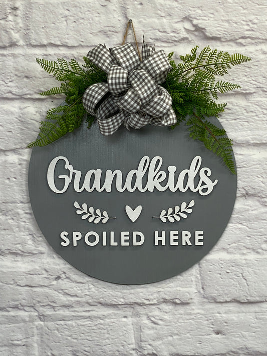 Grandkids Spoiled Here Door Hanger
